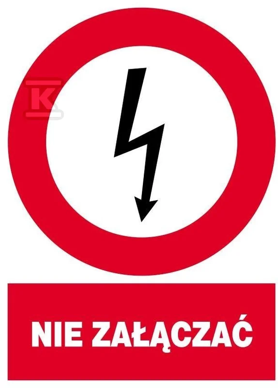 ZNAK ELEKTRYCZNY ZAKAZU NIE ZAŁĄCZAĆ PRACUJĄ LUDZIE ZEZ/A-2